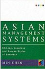 Asian Management Systems: Chinese, Japanese and Korean Styles of Business